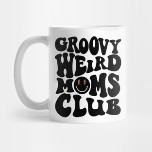 Groovy Weird Moms Club Mug